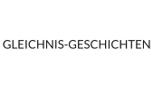 GLEICHNIS-GESCHICHTEN